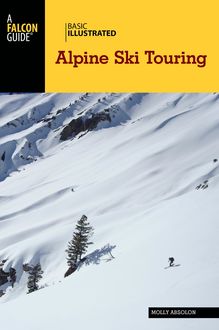 Basic Illustrated Alpine Ski Touring, Molly Absolon