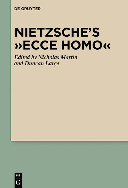 Nietzsche’s “Ecce Homo”, Nicholas Martin, Duncan Large