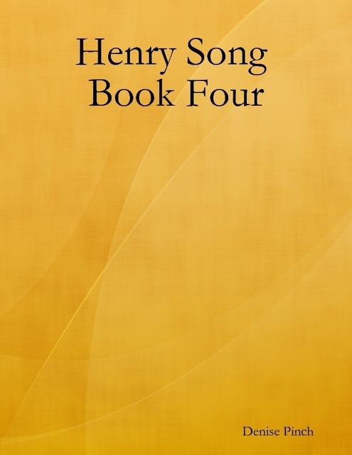 Henry Song Book Four, Denise Pinch