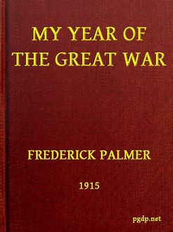 My Year of the Great War, Frederick Palmer