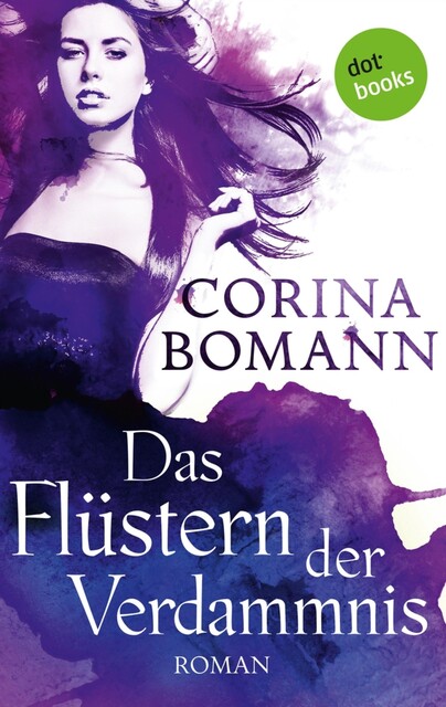 Das Flüstern der Verdammnis – Ein Romantic-Mystery-Roman: Band 6, Corina Bomann