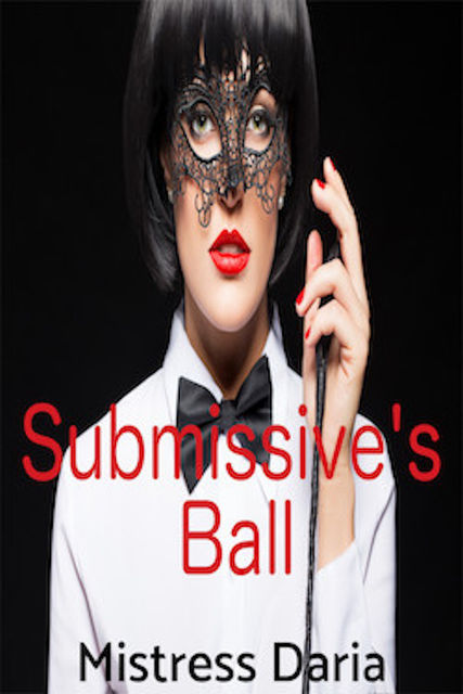 Submissive’s Ball, Mistress Daria