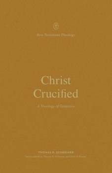 Christ Crucified, Thomas Schreiner
