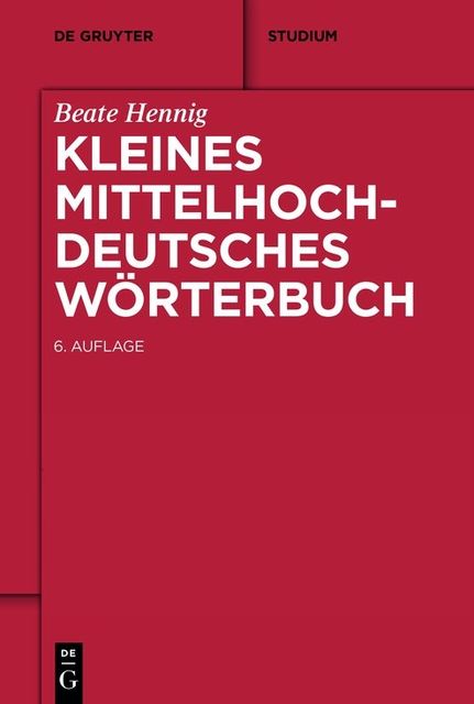 Kleines Mittelhochdeutsches Wörterbuch, Beate Hennig