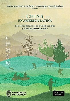 China en América Latina, Rebecca Ray – Kevin P. Gallagher – Andrés López – Cynthia Sanborn