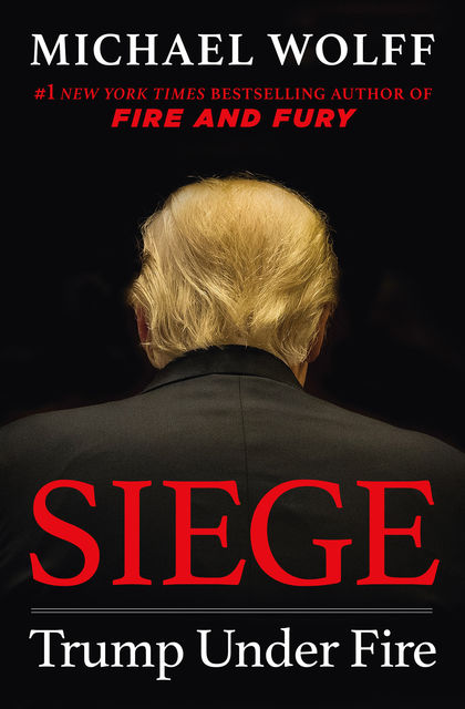Siege : Trump Under Fire, Michael Wolff