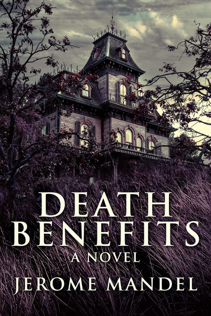 Death Benefits, Jerome Mandel