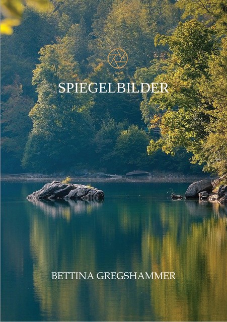 Spiegelbilder, Bettina Gregshammer