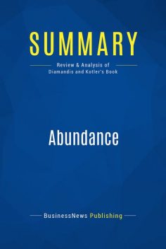 Summary : Abundance – Peter H. Diamandis and Steven Kotler, BusinessNews Publishing
