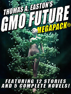 Thomas A. Easton’s GMO Future MEGAPACK, Thomas A.Easton