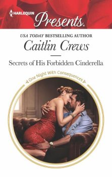 Secrets Of His Forbidden Cinderella, Caitlin Crews