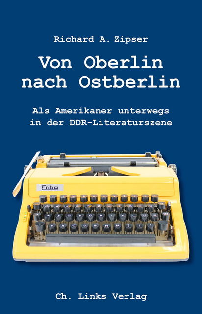 Von Oberlin nach Ostberlin, Richard A. Zipser