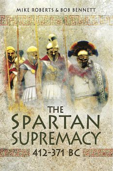 The Spartan Supremacy, 412–371 BC, Bob Bennett, Mike Roberts