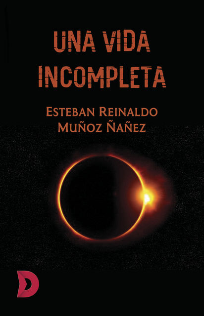 Una vida incompleta, Esteban Reinaldo Muñoz Ñañez