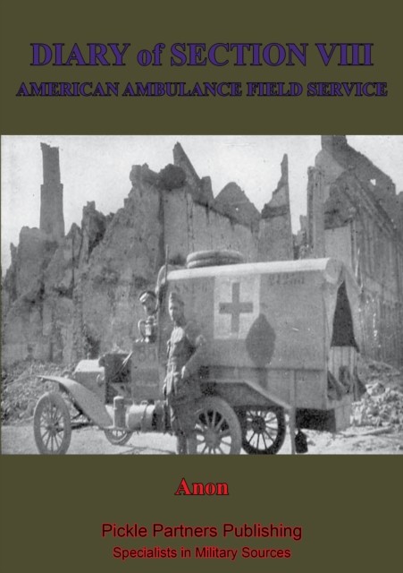 Diary Of Section VIII, Of The American Field Ambulance Service, Anon.