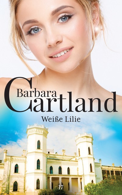 17. Weiße Lilie, Barbara Cartland