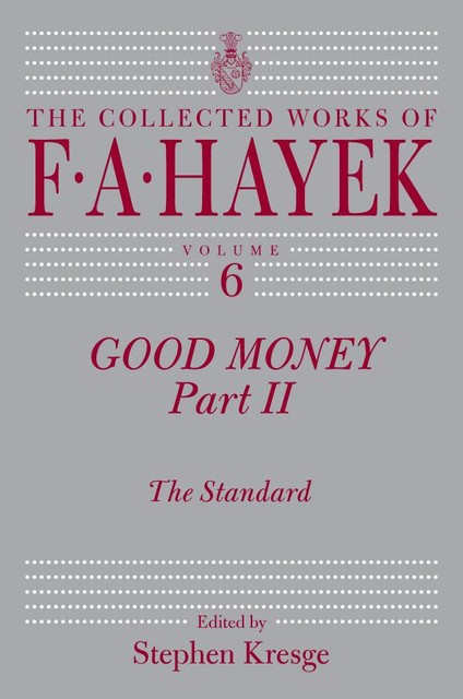 Good Money, Part II, F.A.Hayek