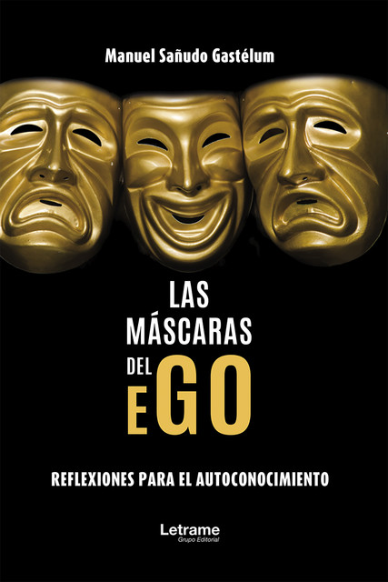 Las máscaras del ego, Manuel Sañudo Gastélum