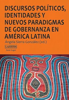 Discursos políticos, identidades y nuevos paradigmas de gobernanza en América Latina, AA. VV