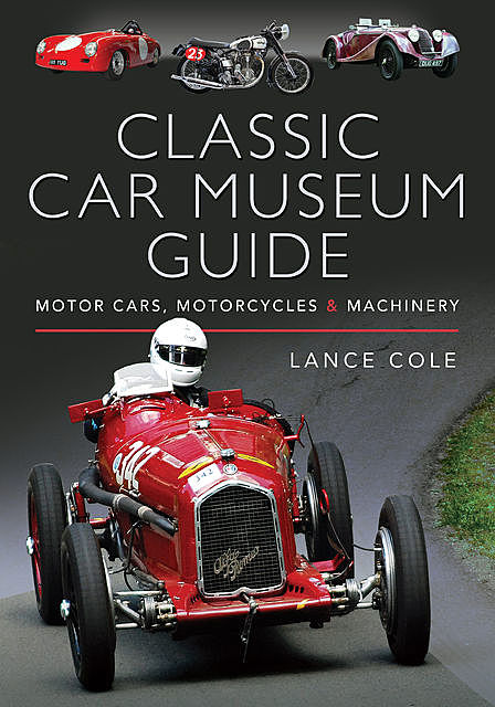 Classic Car Museum Guide, Lance Cole