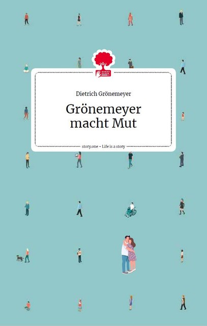 Grönemeyer macht Mut. Life is a story – story.one, Dietrich Grönemeyer