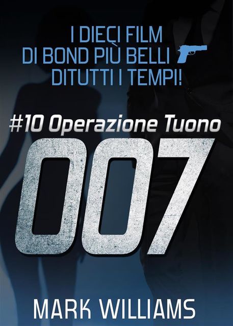 I dieci film di Bond più bellidi tutti i tempi! – #10 Operazione Tuono, Mark Williams