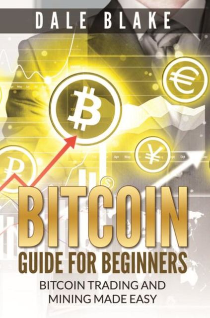 Bitcoin Guide For Beginners, Dale Blake
