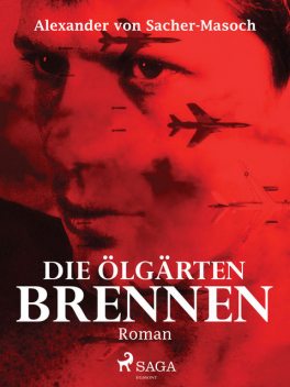 Die Ölgärten brennen, Alexander von Sacher-Masoch