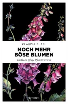 Noch mehr böse Blumen, Klaudia Blasl