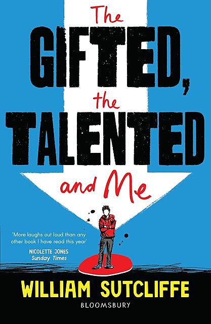 The Gifted, the Talented and Me, William Sutcliffe