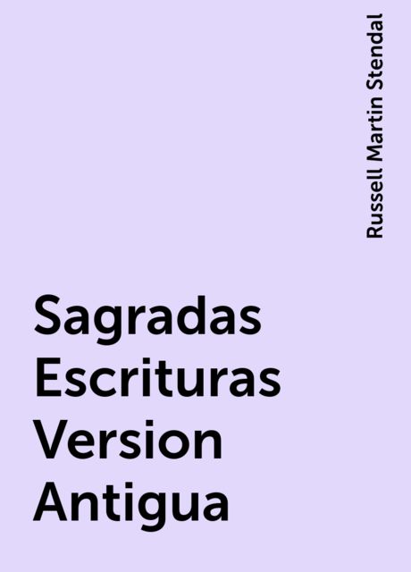 Sagradas Escrituras Version Antigua, Russell Martin Stendal
