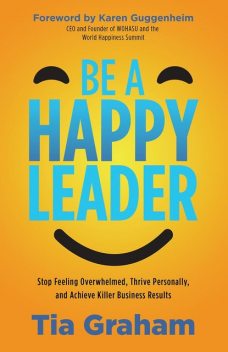 Be a Happy Leader, Tia Graham