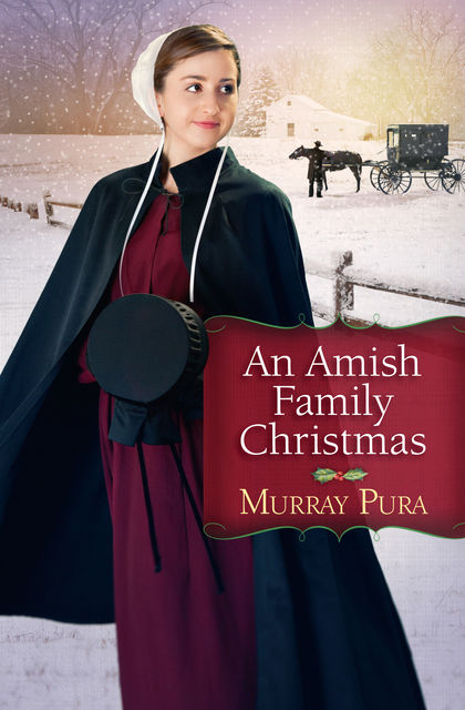 An Amish Family Christmas, Murray Pura