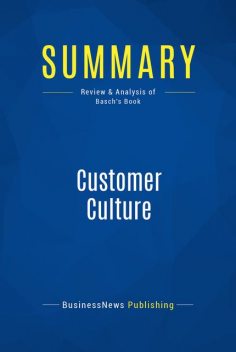 Summary: Customer Culture – Michael Basch, BusinessNews Publishing