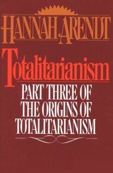 Totalitarianism, Hannah Arendt
