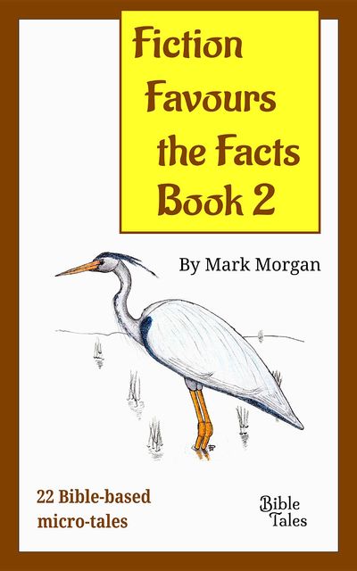 Fiction Favours the Facts – Book 2, Mark Morgan