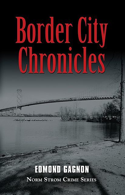 Border City Chronicles, Edmond Gagnon