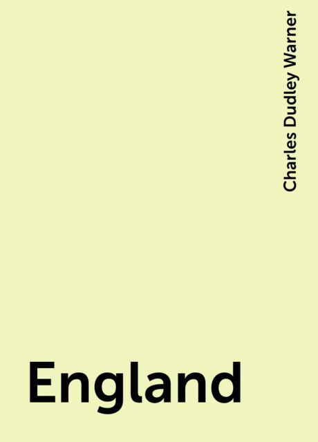 England, Charles Dudley Warner