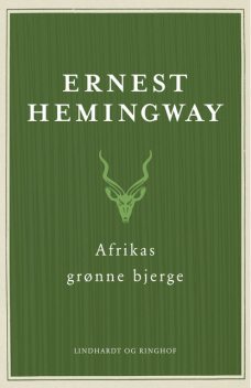 Afrikas grønne bjerge, Ernest Hemingway