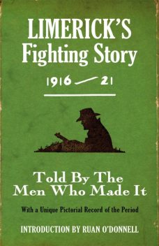 Limerick's Fighting Story 1916-21 - Intro. Ruan O’Donnell, The Kerryman