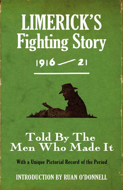 Limerick's Fighting Story 1916-21 - Intro. Ruan O’Donnell, The Kerryman