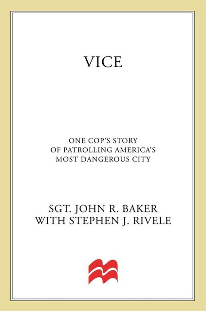 Vice, John Baker, Stephen J. Rivele