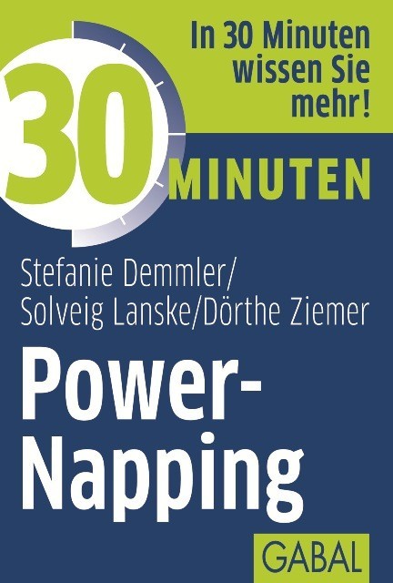 30 Minuten Power-Napping, Dörthe Ziemer, Solveig Lanske, Stefanie Demmler