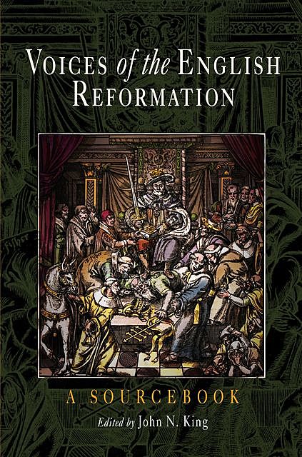 Voices of the English Reformation, John King