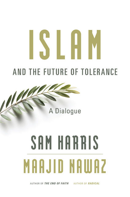 Islam and the Future of Tolerance: A Dialogue, Sam Harris