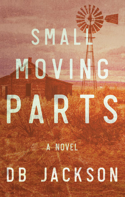Small Moving Parts, D.B.Jackson