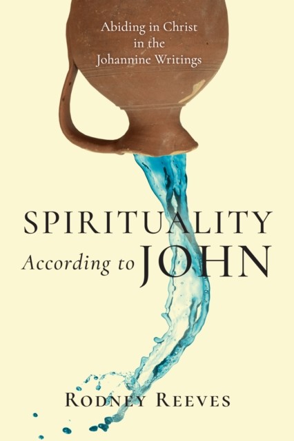 Spirituality According to John, Rodney Reeves