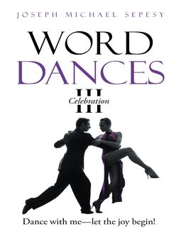 Word Dances III: Celebration, Joseph Michael Sepesy