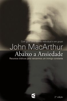Abaixo a ansiedade, John MacArthur Jr