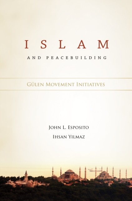 Islam and Peacebuilding, John L. Esposito-İhsan Yılmaz